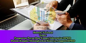 Bimtek Penguatan Peran Dan Fungsi Sekretariat DPRD